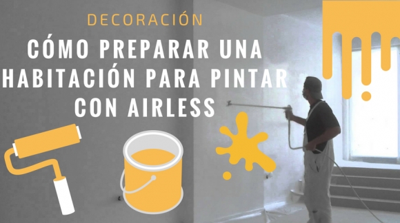 Cómo preparar una habitación para pintar con Airless