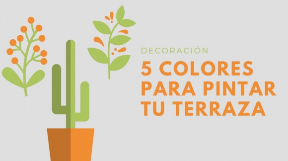 5 colores para pintar tu terraza