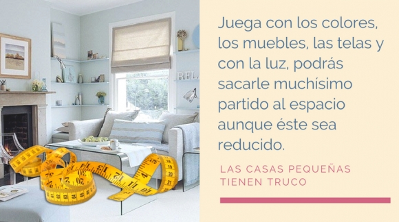 Las casas pequeñas tienen truco