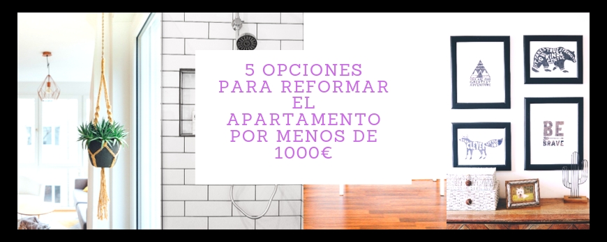 5 opciones para reformar el apartamento por menos de 1000€