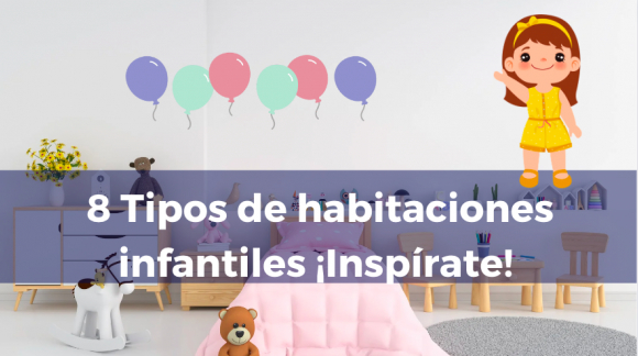 8 Tipos de habitaciones infantiles ¡Inspírate!