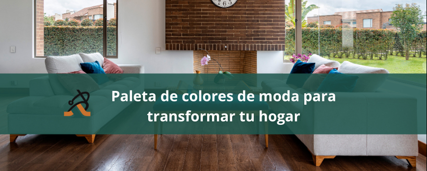 Paleta de colores de moda para transformar tu hogar