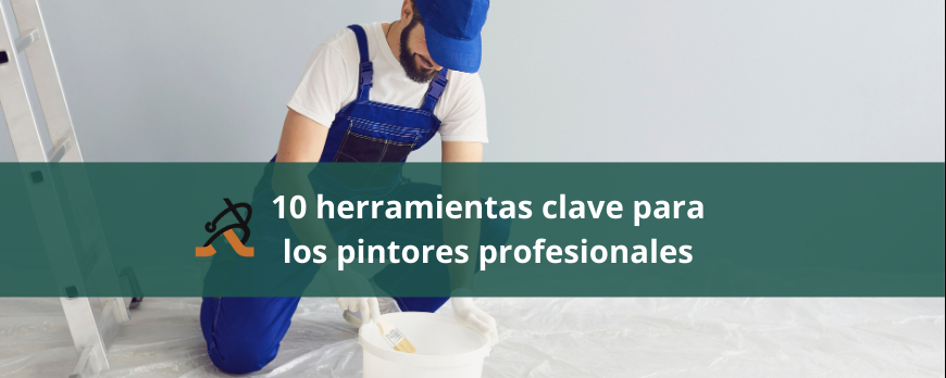 10 herramientas clave para los pintores profesionales