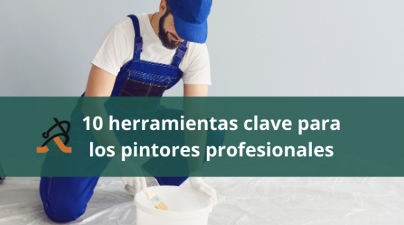 10 herramientas clave para los pintores profesionales