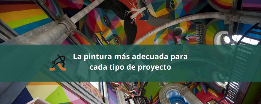 La pintura más adecuada para cada tipo de proyecto