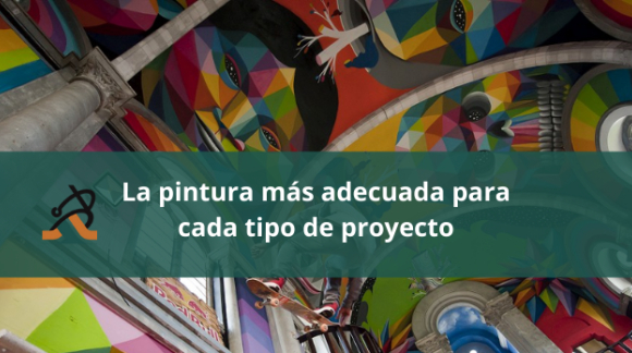 La pintura más adecuada para cada tipo de proyecto