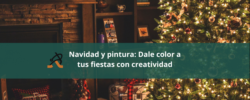 Navidad y pintura: Dale color a tus fiestas con creatividad