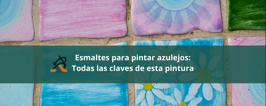 Esmaltes para pintar azulejos: Todas las claves de esta pintura