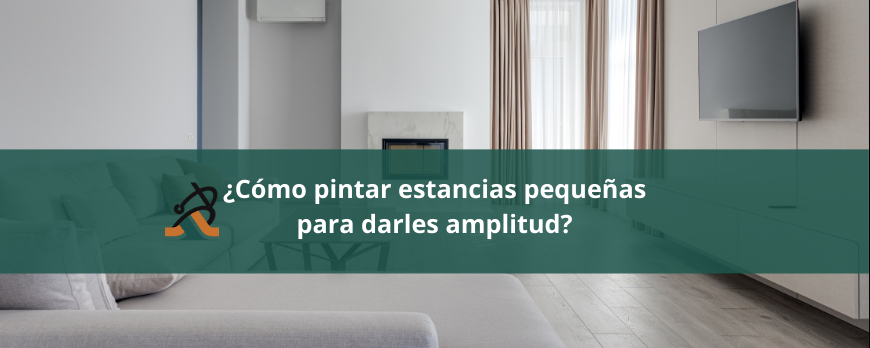 ¿Cómo pintar estancias pequeñas para darles amplitud?